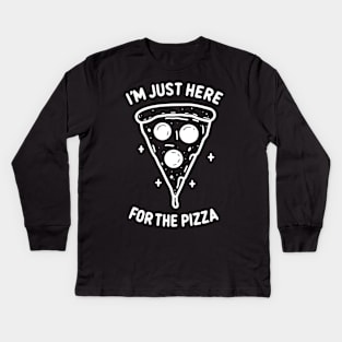 I'm Just Here for the Pizza Kids Long Sleeve T-Shirt